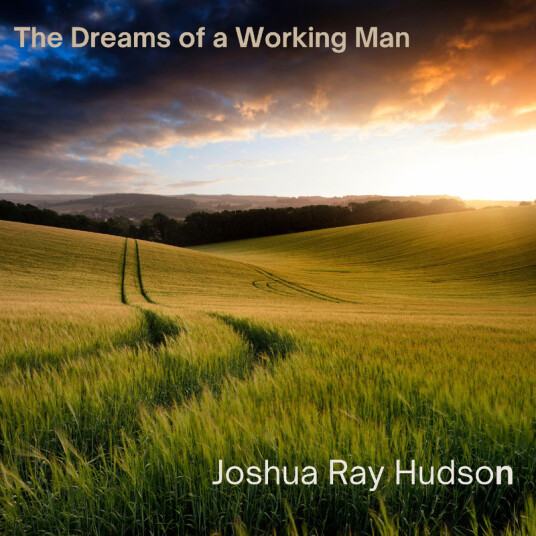 Joshua Ray Hudson The Dreams Of A Working Man CD