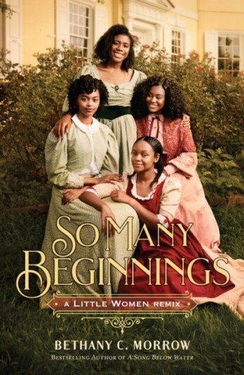 So Many Beginnings: A Little Women Remix Av Bethany C. Morrow So Many Beginnings: A Little Women Remix Av Bethany C. Morrow
