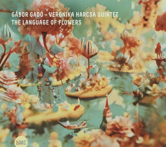 Gabor Gado & Veronika Harcsa Quintet  The Language Of Flowers  CD