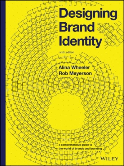 Designing Brand Identity A Comprehensive Guide to the World of Brands and Branding