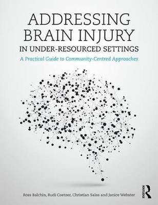 Addressing Brain Injury in UnderResourced Settings  A Practical Guide to CommunityCentred Approac