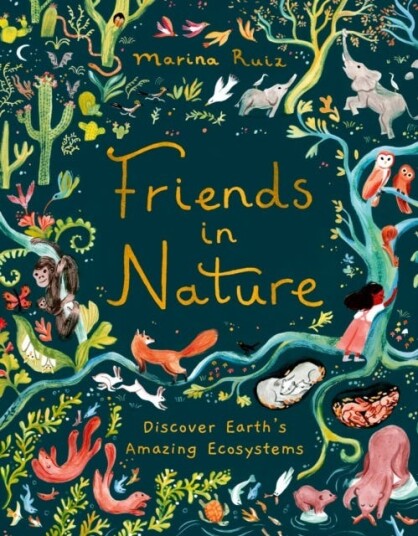Friends in Nature Discover Earth's Amazing Ecosystems Friends in Nature Discover Earth's Amazing Ecosystems
