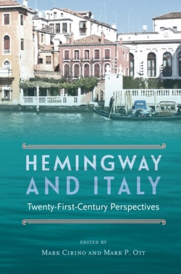 Hemingway and Italy TwentyFirstCentury Perspectives Hemingway and Italy TwentyFirstCentury Perspectives