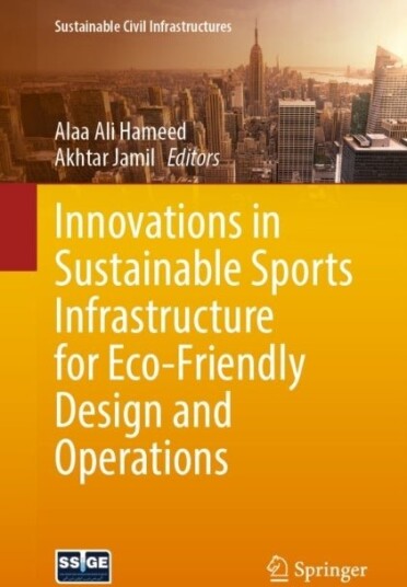 Innovations in Sustainable Sports Infrastructure for Eco Friendly Design and Operations