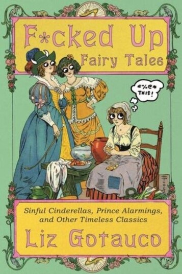 F*cked Up Fairy Tales F*cked Up Fairy Tales