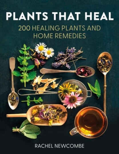 Plants That Heal 200 Healing Plants and Home Remedies Plants That Heal 200 Healing Plants and Home Remedies