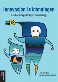 Innovasjon i utdanningen: fra barnehage til høyere utdanning