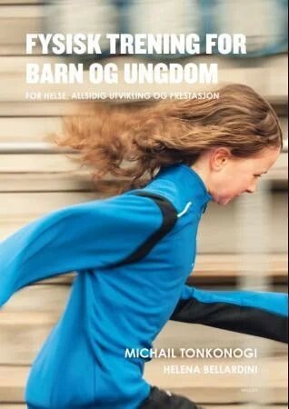 Fysisk Trening For Barn Og Ungdom Av Helena Bellardini, Michail Tonkonogi