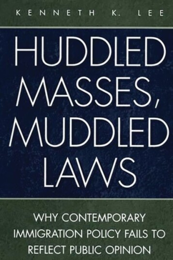 Huddled Masses Muddled Laws