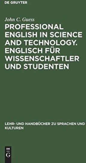 Professional English in Science and Technology. Englisch fur Wissenschaftler und Studenten