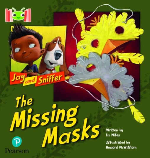Bug Club Reading Corner: Age 47: Jay and Sniffer: The Missing Masks Bug Club Reading Corner: Age 47: Jay and Sniffer: The Missing Masks
