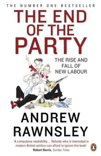 The End Of The Party Av Andrew Rawnsley