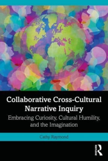 Collaborative CrossCultural Narrative Inquiry  Embracing Curiosity, Cultural Humility, and the Imagination