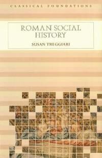 Roman Social History Av Susan (University Of Oxford Uk) Treggiari