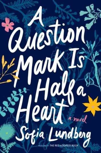 A Question Mark Is Half A Heart Av Sofia Lundberg