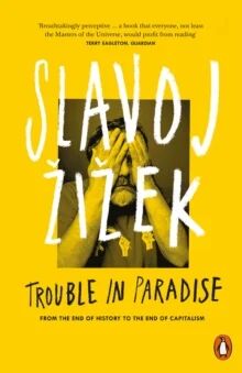 Trouble In Paradise Av Slavoj Zizek