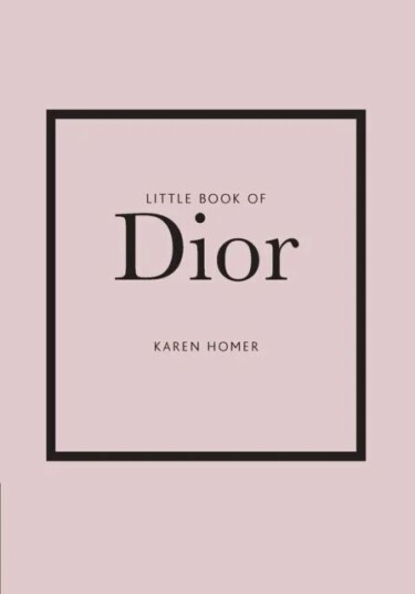 Little Book of Dior av Karen Homer - Innbundet Kunstbok på Engelsk
