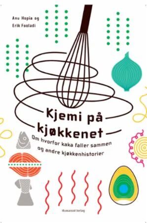 Kjemi På Kjøkkenet Av Anu Hopia, Erik Fooladi