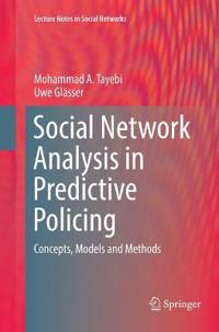 Tayebi Mohammad A. Social Network Analysis in Predictive Policing