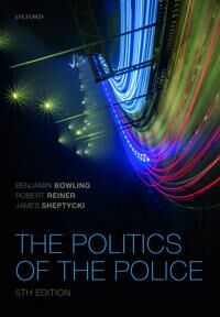 The Politics Of The Police Av Benjamin (Professor Of Criminology & Criminal Justice Professor Of Criminology & Criminal Justice Kings College The Politics Of The Police Av Benjamin (Professor Of Criminology & Criminal Justice Professor Of Criminology & Criminal Justice Kings College