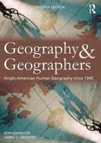 Geography And Geographers Av Ron (University Of Bristol England Uk) Johnston, James Sidaway