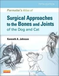 Piermattei'S Atlas Of Surgical Approaches To The Bones And Joints Of The Dog And Cat Av Kenneth A. Mvsc Phd (Department Of Veterinary Clinical Sc