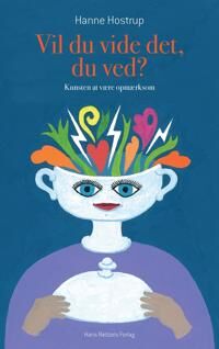 Hostrup Hanne Vil du vide det du ved?