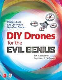 Diy Drones For The Evil Genius: Design, Build, And Customize Your Own Drones Av Ian Cinnamon, Romi Kadri, Fitz Tepper