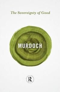 The Sovereignty Of Good Av Iris Murdoch The Sovereignty Of Good Av Iris Murdoch
