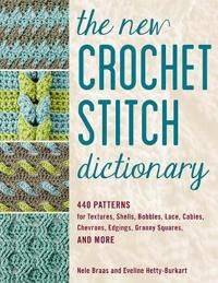The New Crochet Stitch Dictionary Av Nele Braas, Eveline Hetty-Burkart The New Crochet Stitch Dictionary Av Nele Braas, Eveline Hetty-Burkart
