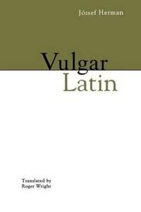 Vulgar Latin Av Jozsef Herman Vulgar Latin Av Jozsef Herman