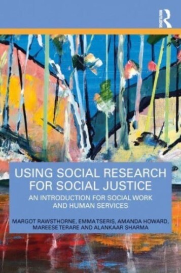 Using Social Research For Social Justice Av Margot Rawsthorne, Emma (University Of Sydney Australia) Tseris, Amanda Howard, Mareese Terare, Alankaar S