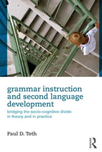 Grammar Instruction for Second Language Development Grammar Instruction for Second Language Development