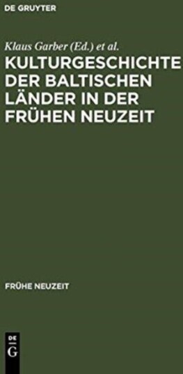 Kulturgeschichte der baltischen Lander in der Fruhen Neuzeit