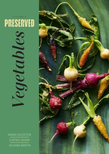 Preserved: Vegetables 25 Recipes Preserved: Vegetables 25 Recipes