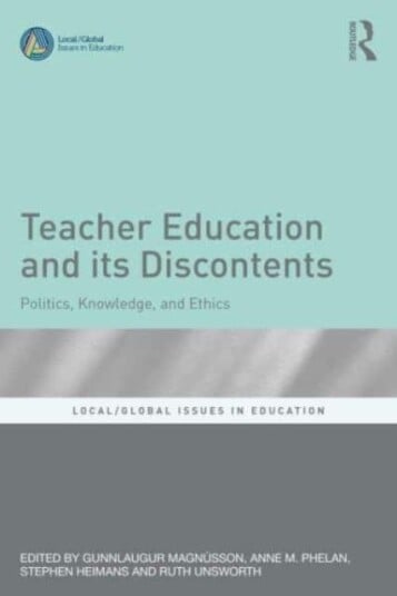 Teacher Education and Its Discontents  Politics, Knowledge, and Ethics