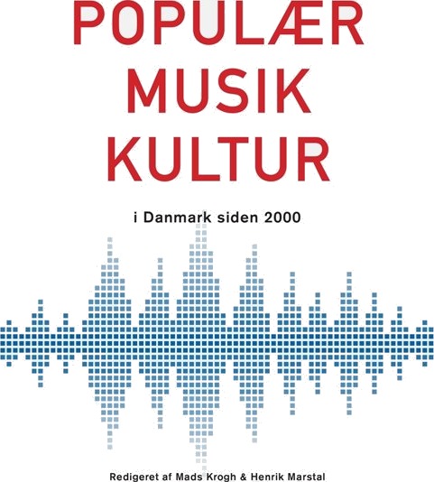 Populærmusikkultur I Danmark Siden 2000 | Språk: Dansk
