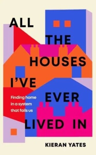 All The Houses I'Ve Ever Lived In Av Kieran Yates