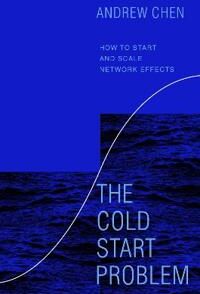 The Cold Start Problem Av Andrew Chen The Cold Start Problem Av Andrew Chen
