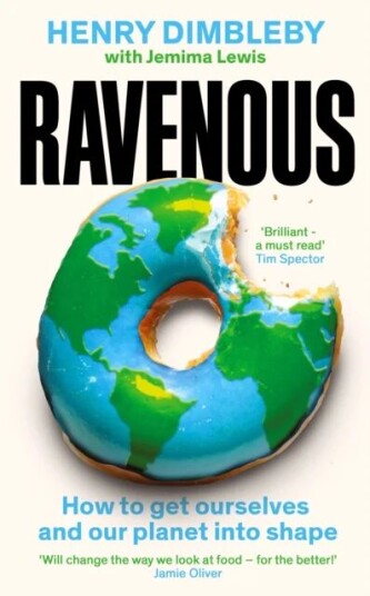 Ravenous Av Henry Dimbleby, Jemima Lewis Ravenous Av Henry Dimbleby, Jemima Lewis