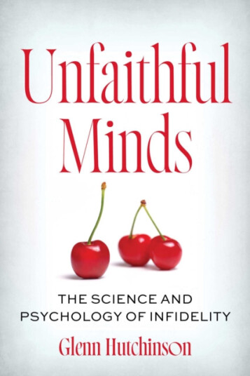 Unfaithful Minds  The Science and Psychology of Infidelity