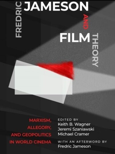 Fredric Jameson and Film Theory Fredric Jameson and Film Theory