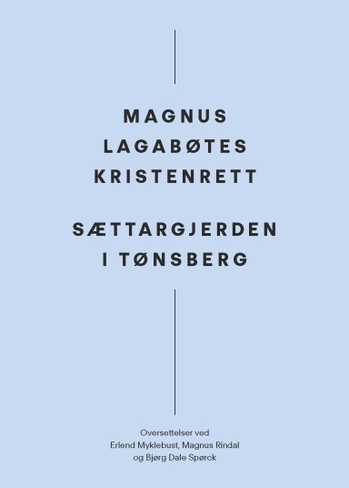 Magnus Lagabøtes kristenrett ; Sættargjerden i Tønsberg Magnus Lagabøtes kristenrett ; Sættargjerden i Tønsberg