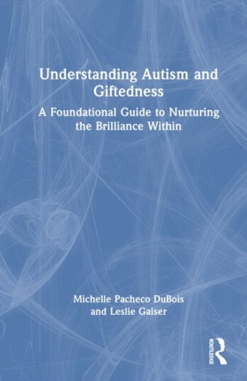 Understanding Autism and Giftedness Understanding Autism and Giftedness