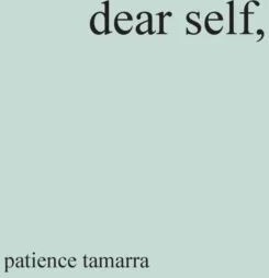 Dear Self, Av Patience Tamarra Davis