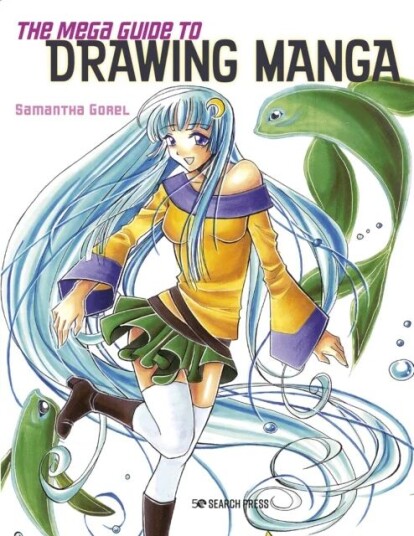 The Mega Guide To Drawing Manga Av Samantha Gorel