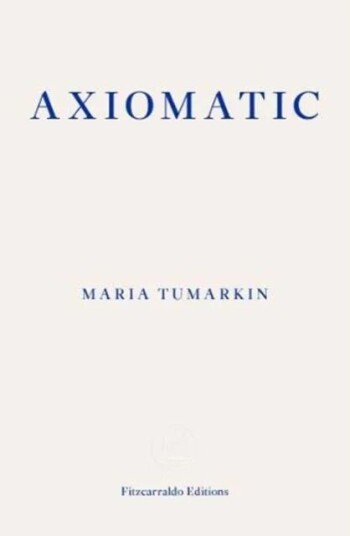 Axiomatic Av Maria Tumarkin