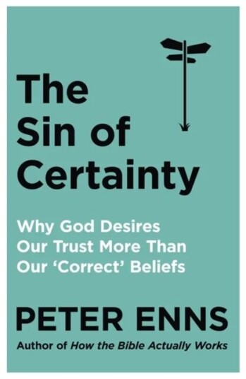 The Sin Of Certainty Av Peter Enns