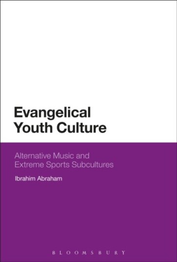 Evangelical Youth Culture  Alternative Music and Extreme Sports Subcultures