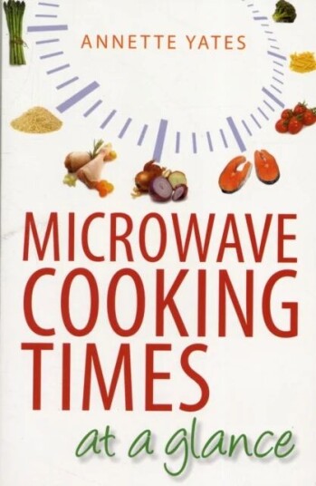 Microwave Cooking Times At A Glance Av Annette Yates